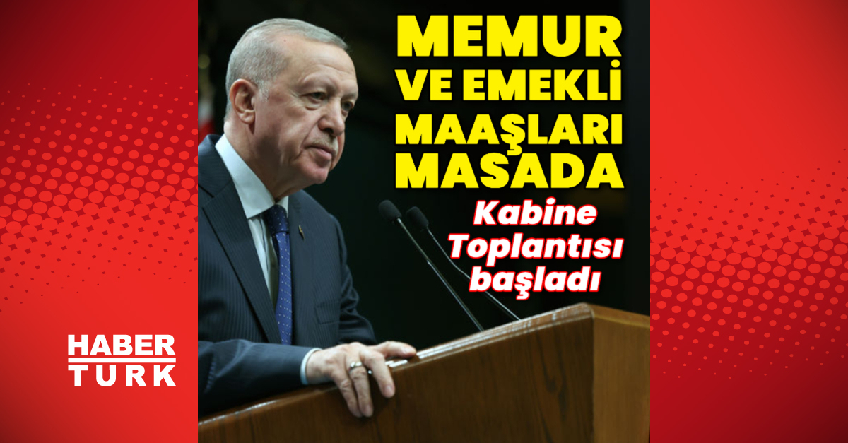 Kabine toplantısı başladı! Memur ve emekli maaşları masada