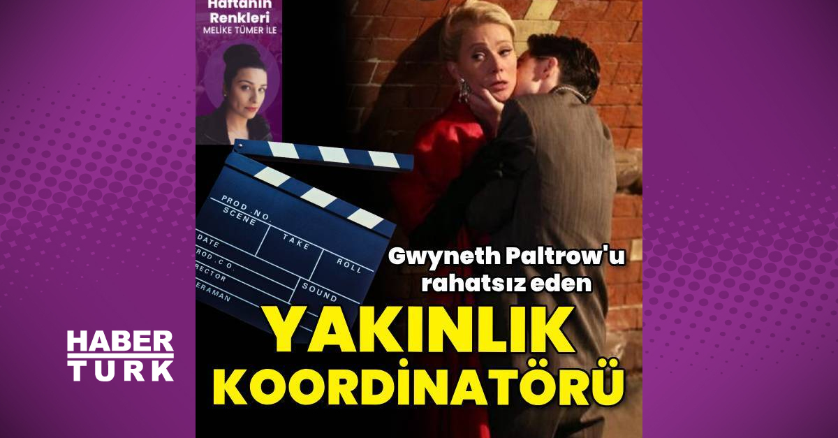 Gwyneth Paltrow’un çıkışının ardından akıllardaki soru: Kim bu yakınlık koordinatörü?